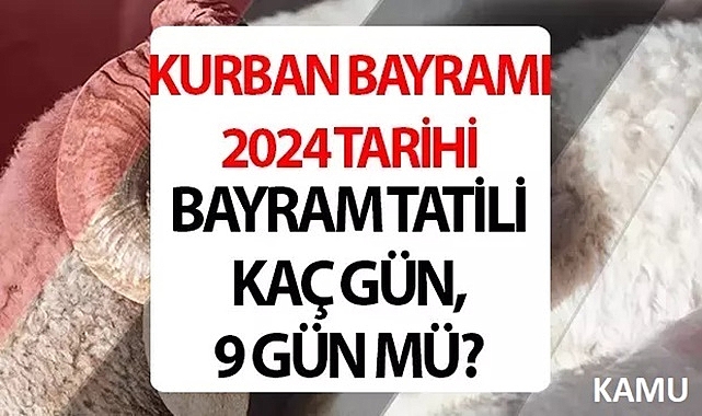 2024 Kurban Bayramı Tatili Kaç Gün?