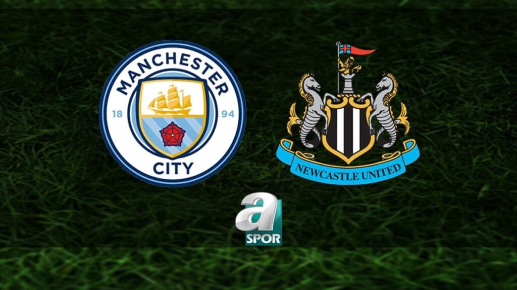 Manchester City – Newcastle United Maçı Detayları