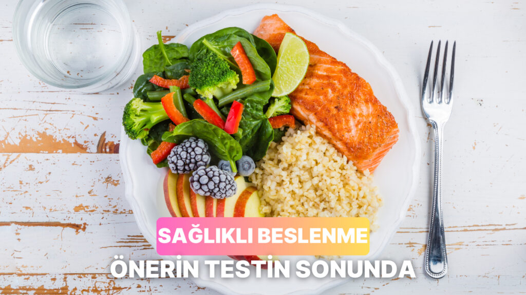 Sağlıklı Beslenme İçin İpucu: Kendini Anlat, Öneri Al!