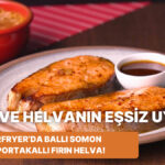 Sağlıklı ve Gurme Tarif: Tatlı ve Tuzlu Uyum!