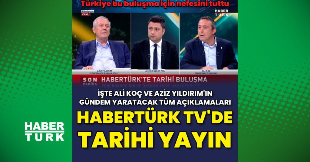 Fenerbahçe Seçiminde Ali Koç ile Aziz Yıldırım’ın Kıran Kırana Mücadelesi
