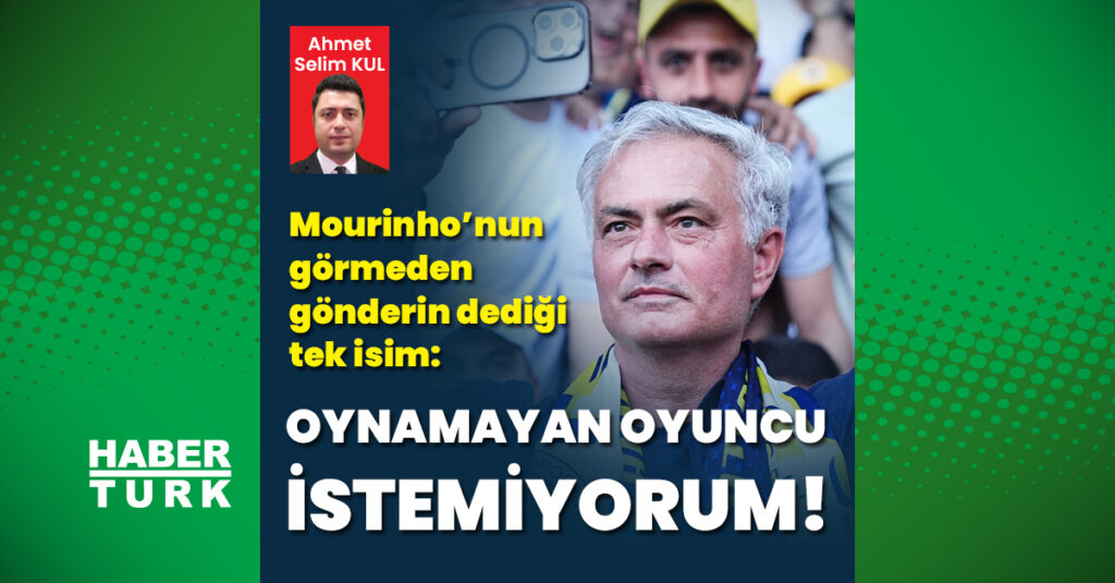 Mourinho’dan Sert İfadeler: Kent’i Tamamen Sildi!