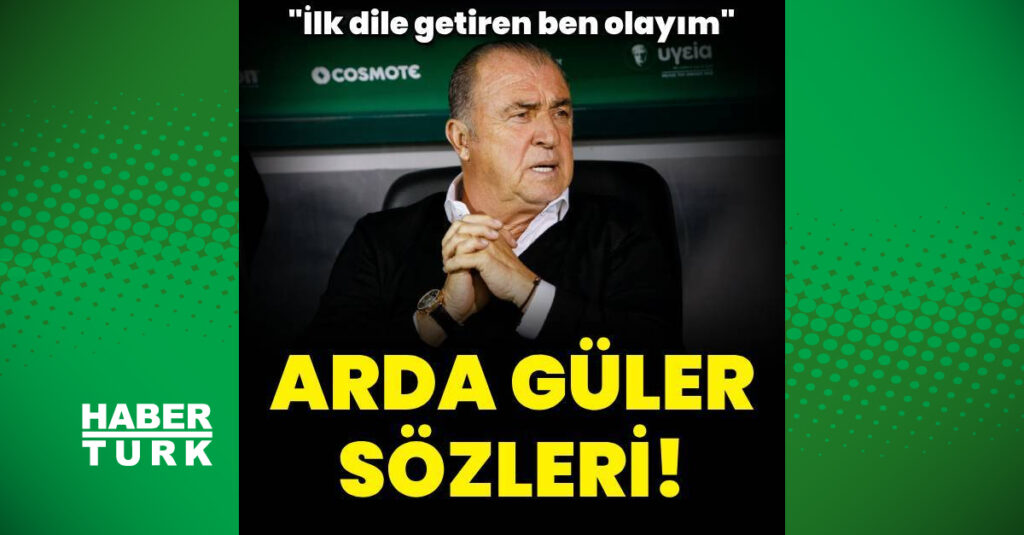 Fatih Terim’den Arda Güler Açıklaması
