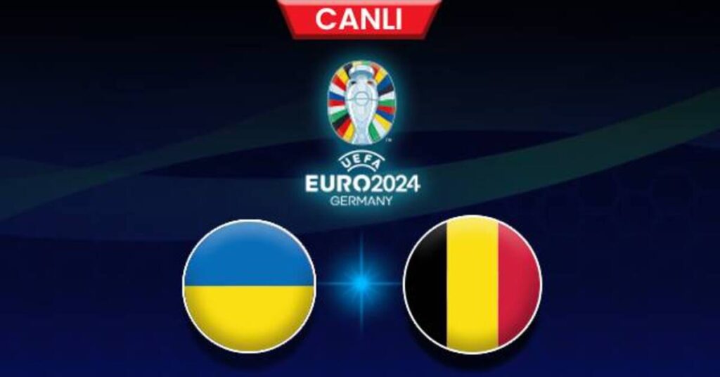 Ukrayna ve Belçika 0-0 Berabere – EURO 2024