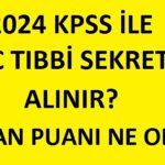 2024 KPSS Tıbbi Sekreter Alımı ve Maaşları!