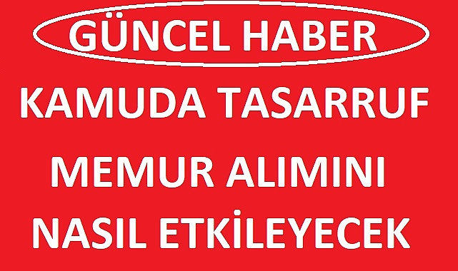 2024’te Memur Alımlarında Değişiklik Olabilir