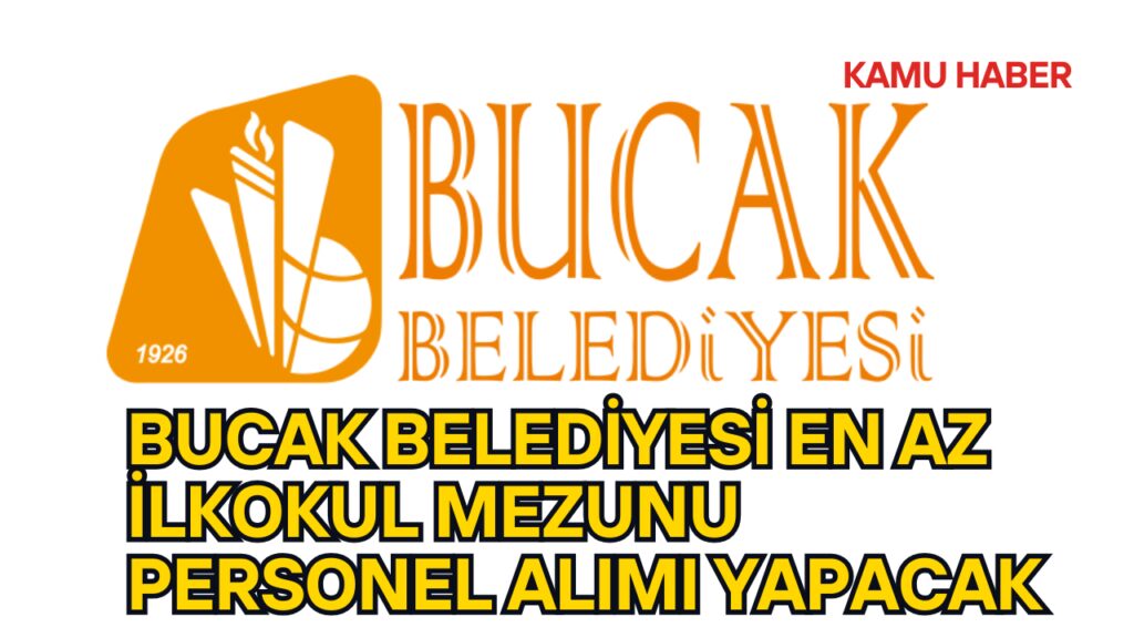 Bucak Belediyesi İşçi Alımı: Başvuru Şartları ve Detaylar