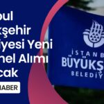 İstanbul Büyükşehir Belediyesi Personel Alımı Başladı!