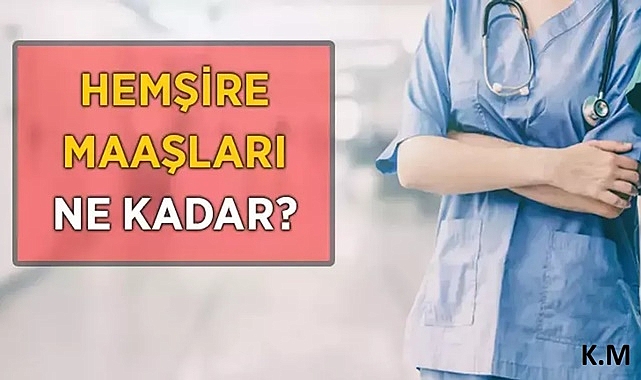 Hemşirelerin 2024 Maaşları Belli Oldu!