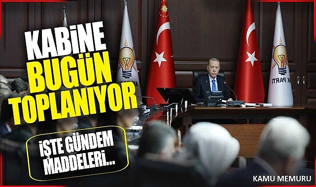 Kabine Toplantısı Gündemi: Öğretmen Atamaları ve Ekonomik Tedbirler!