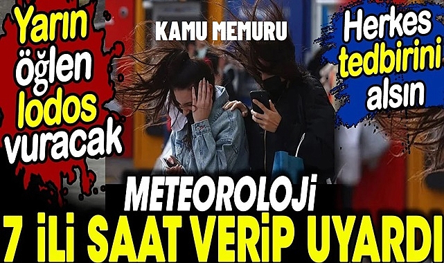 7 İl için Lodos Uyarısı: Yarın Tedbirli Olun!
