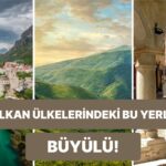 Balkanlar: Tarihi Yapılar ve Doğal Güzelliklerle Büyüleyici Tatil Rotası