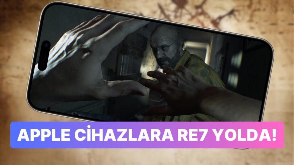 Resident Evil 7 artık Apple cihazlarda oynanabilecek!