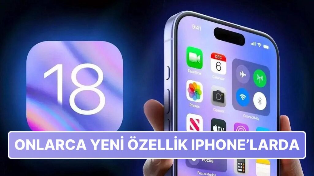 Apple WWDC 2024: iOS 18’in Yenilikleri!
