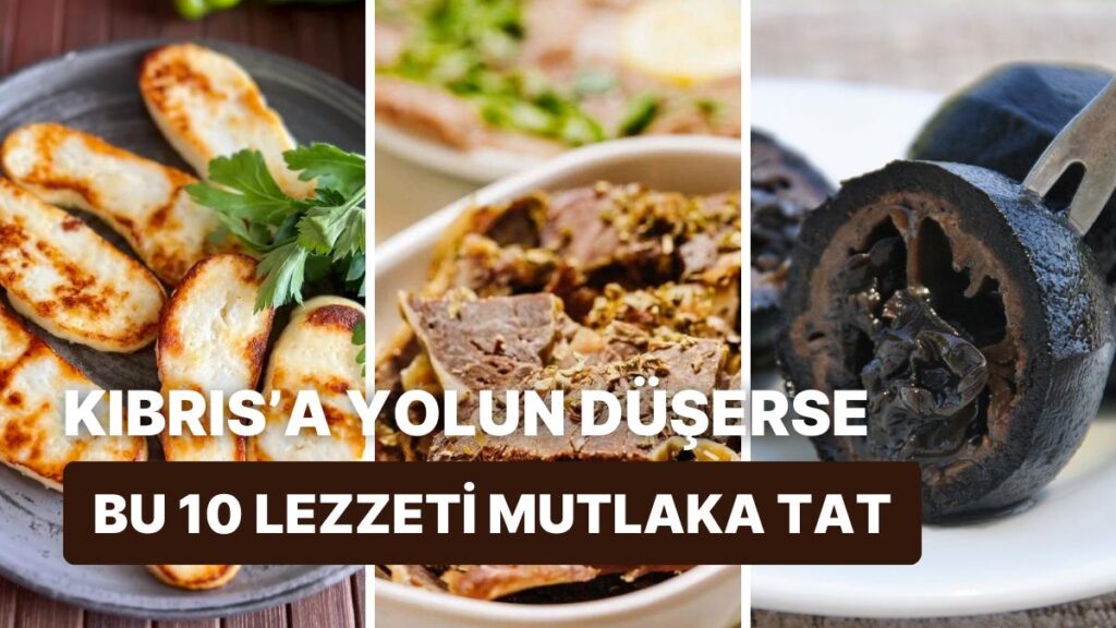 Kıbrıs’ta Denenmesi Gereken Lezzetler 🍴