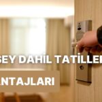 Her Şey Dahil Tatiller: Mantıklı Bir Seçim Mi?