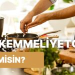 Mutfakta Perfeksionist Misin? Haydi Test Et!