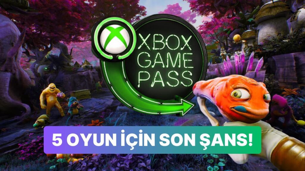 Xbox Game Pass’e Veda Edecek Oyunlar!