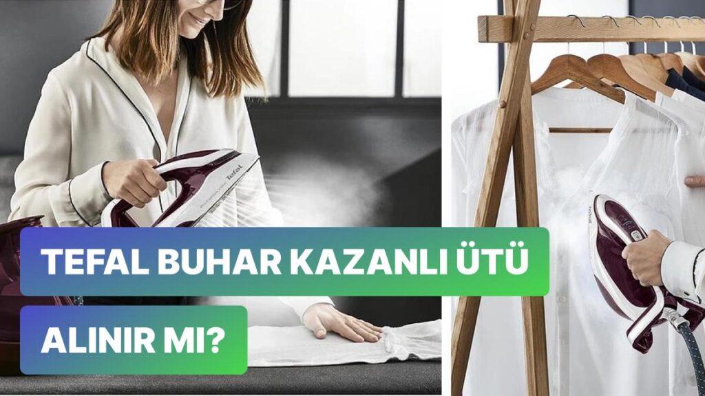 Ev İşlerinizi Kolaylaştıracak Yeni Nesil Ütü: Tefal GV9810 Pro Express Vision Buhar Kazanlı Ütü!