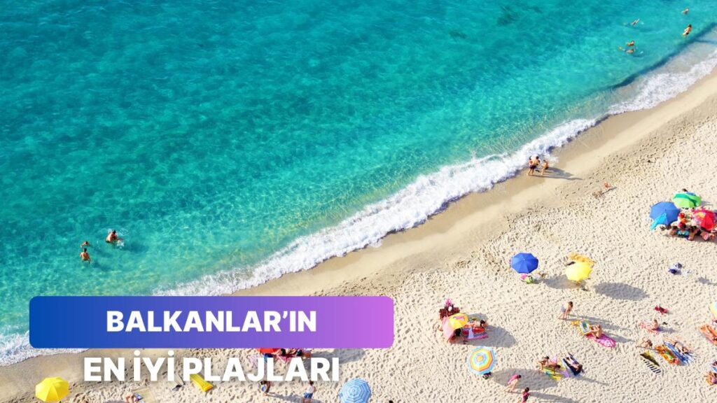 Keşfet: Balkanlar’ın Mükemmel Güzellikleri