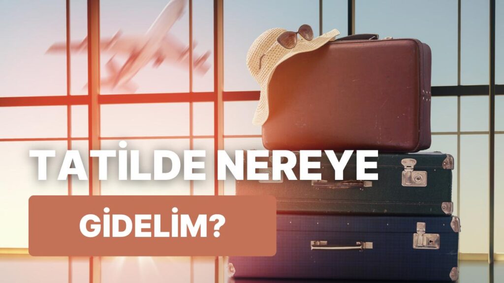 Tatil Rotaları Belli Oldu: İşte Kurban Bayramı Tatili İçin Öneriler