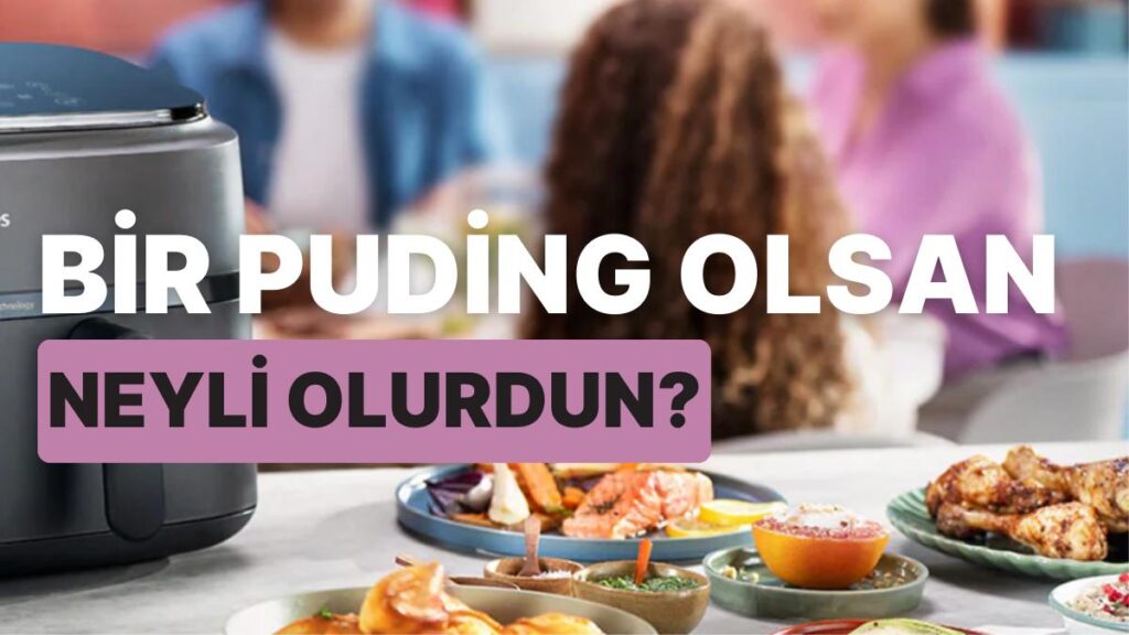 Eğlenceli Puding Testi: Neyli Puding Olduğunu Öğrenin!