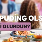 Eğlenceli Puding Testi: Neyli Puding Olduğunu Öğrenin!