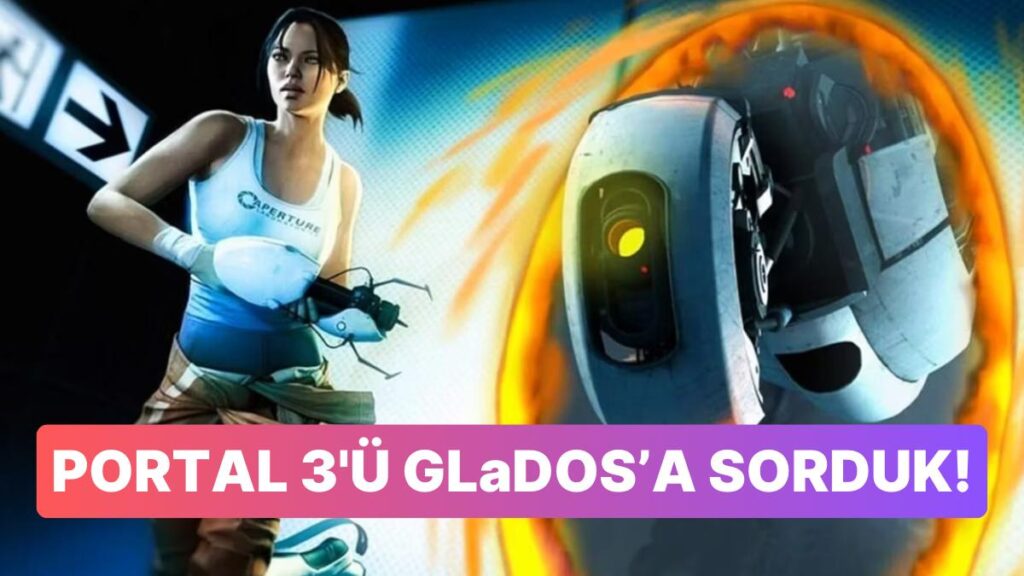 Valve’dan Beklenen Portal 3 – Yapay Zeka Hikayesi!