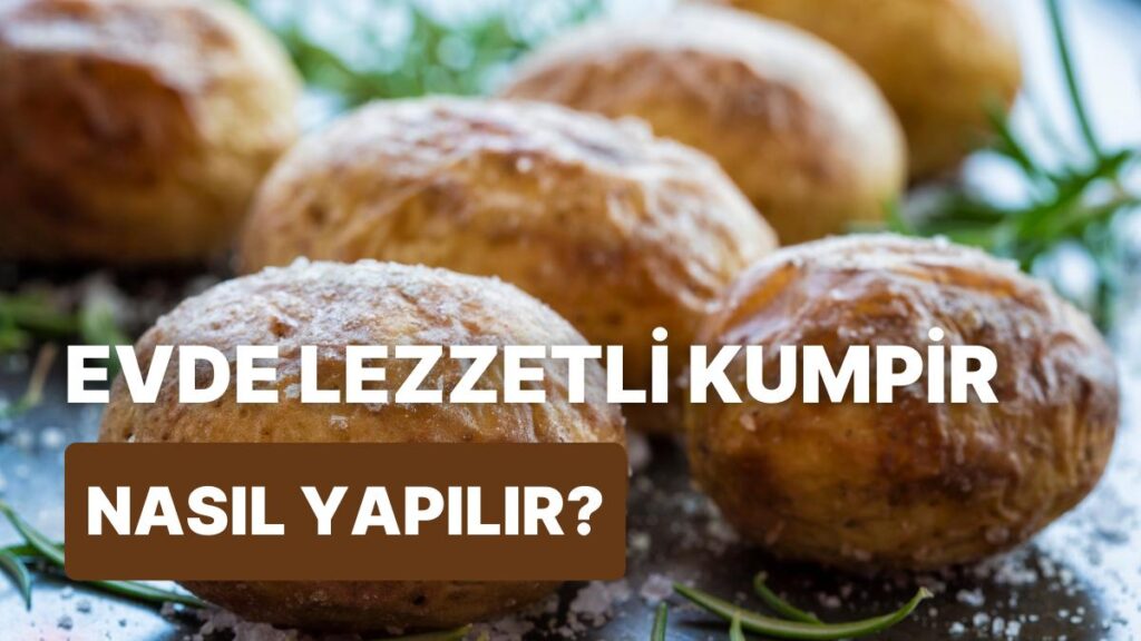 Hazır mısınız? Kumpir Tarifimiz Burada!