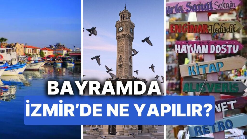 İzmir’de Kurban Bayramı’nda Keşfedilmeyi Bekleyen Mekanlar