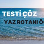 Tatilin İdeal Rotası Hangisi? Test Et! 🌴