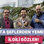 Usta Şeflerin Mideyi Okşayan Sözleri