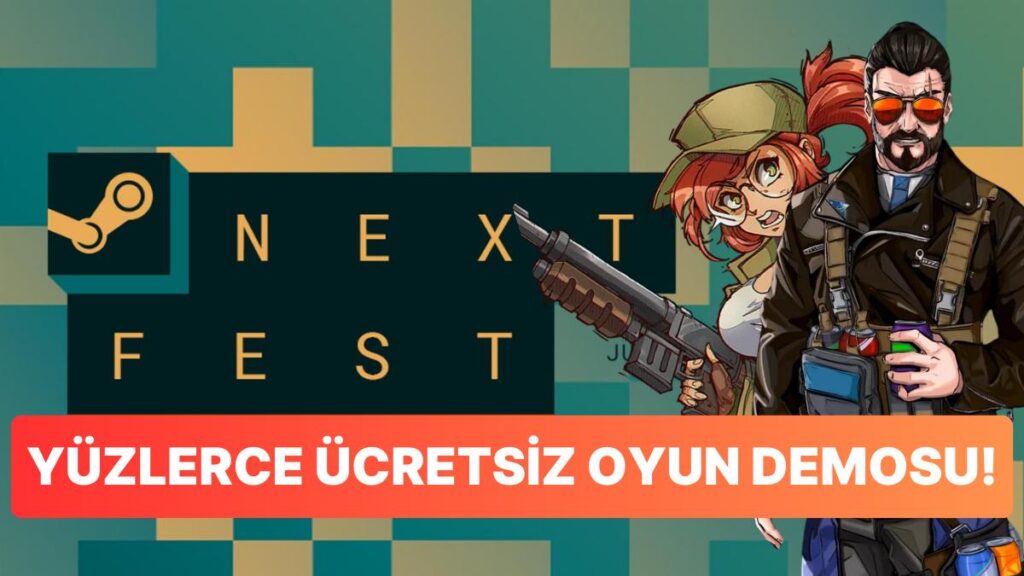 Steam Next Fest’te Ücretsiz Oyun Demoları ve Daha Fazlası!