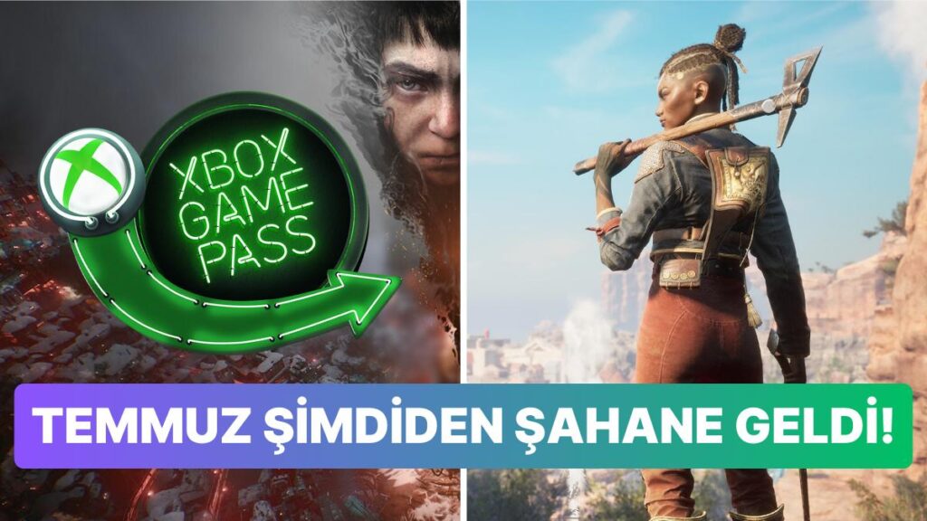Xbox Game Pass Temmuz Ayında 6 Yeni Oyunla Zenginleşiyor!