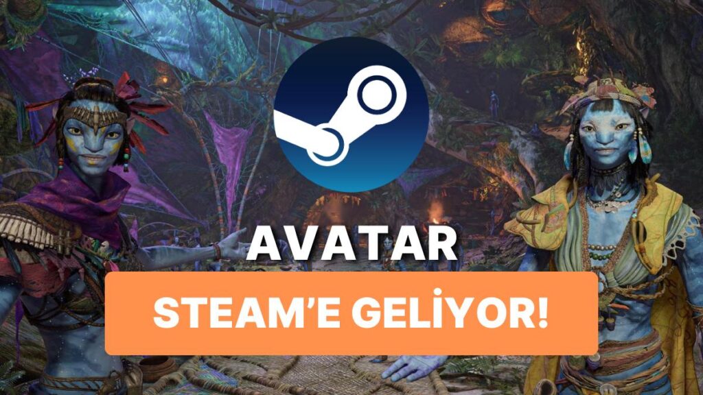 Avatar oyunu Steam’e geliyor!