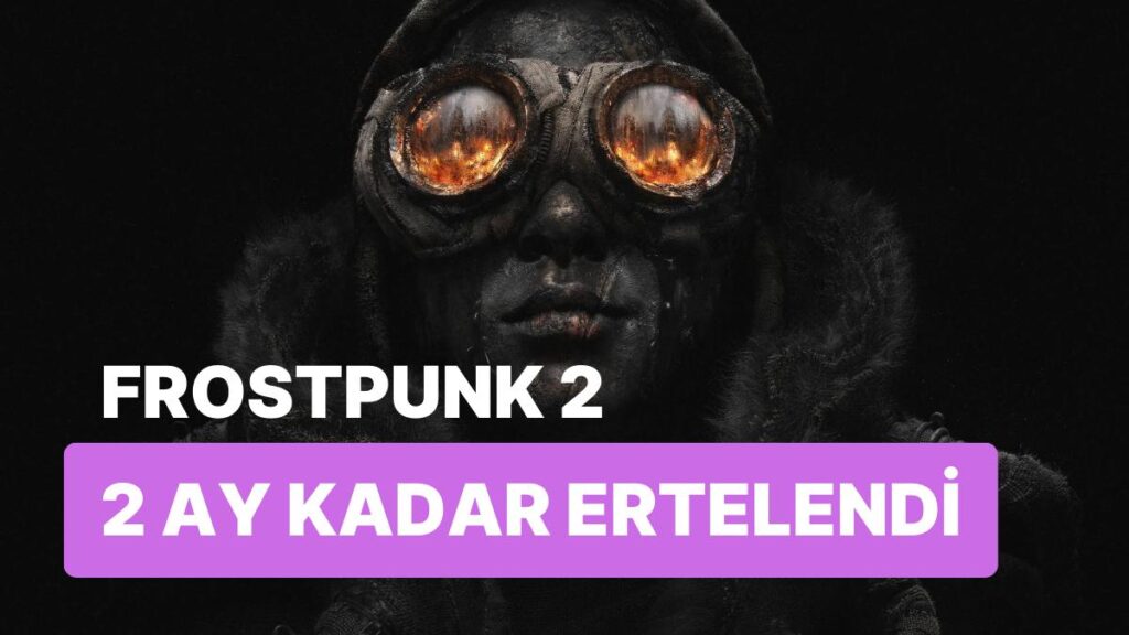 Frostpunk 2 Hayranlarını Üzen Haber! Oyun Eylül’e Ertelendi