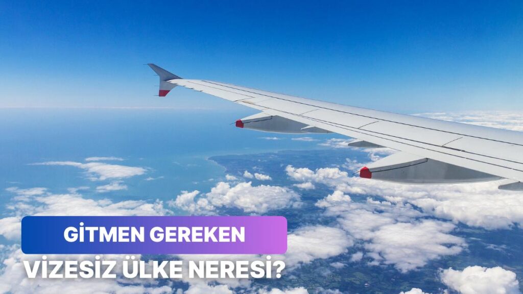 Tatil için vizesiz ülke önerileri! 🌍