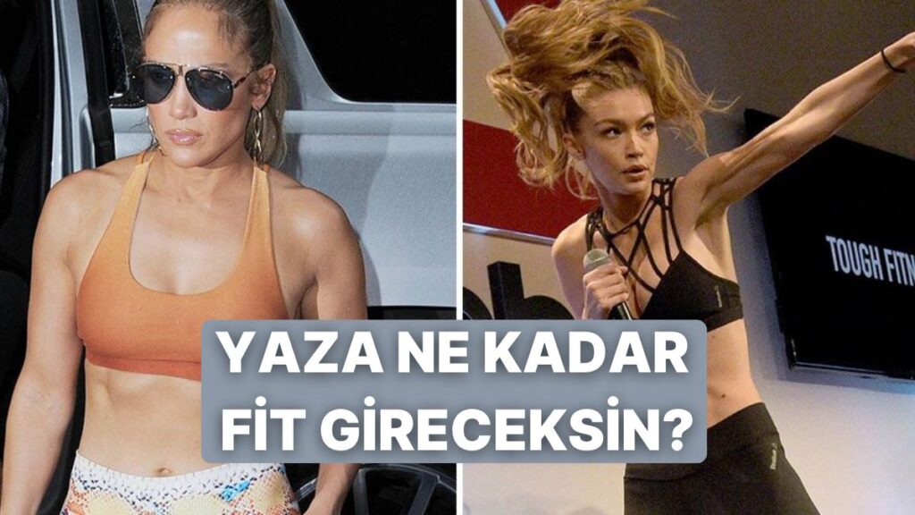 Yaza fit girebilecek misin? Test et!