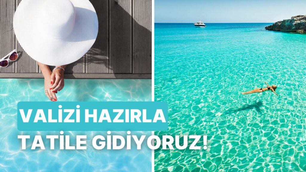 Sevdiklerinle Birlikte Tatilin Keyfini Çıkar!