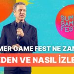 Yaza Oyun Duyuruları ile Girin: Summer Game Fest’i Nasıl İzlersiniz?
