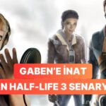 Valve’den Beklenen Half-Life 3’ün Muhtemel Senaryosu!