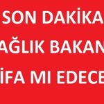 Sağlık Bakanı Fahrettin Koca İstifa Mı Edecek?