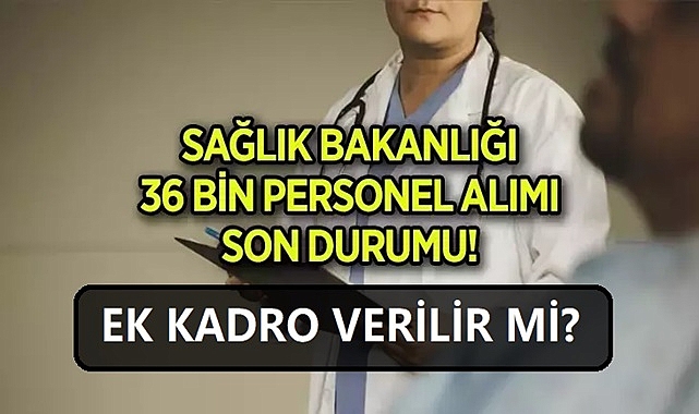 Sağlık Bakanlığı’nın 36 Bin Personel Alımı: Son Dakika Gelişmeler!