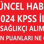 2024 Sağlık Personeli Alımları ve Taban Puanları