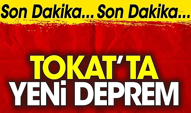 Tokat’ta 4,4 Büyüklüğünde Deprem! Son Dakika Haberi