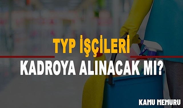 TYP’lilere Kadro Müjdesi Yaklaşıyor mu?