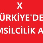 X Türkiye’de Temsilcilik Açtı!