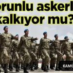 Zorunlu Askerlik mi Kalkıyor? Bakan Güler’den Açıklama