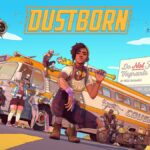 Dustborn Oyunu 20 Ağustos’ta PC ve Konsollara Geliyor!