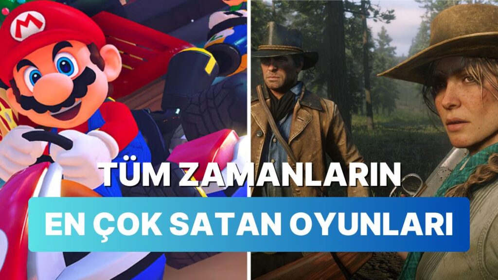 En Çok Satan 10 Oyunu Sıraladık! İşte Son Ayların Liste Başı Oyunları